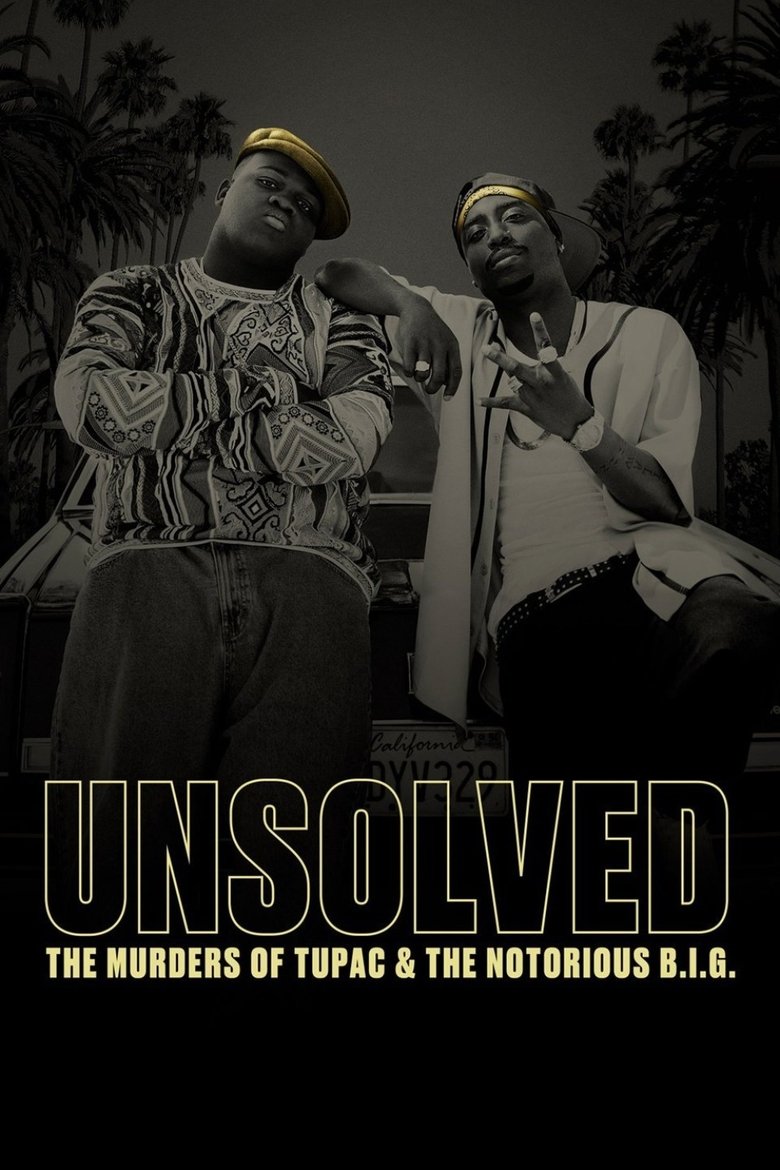 Unsolved: The Murders of Tupac and The Notorious B.I.G. poster