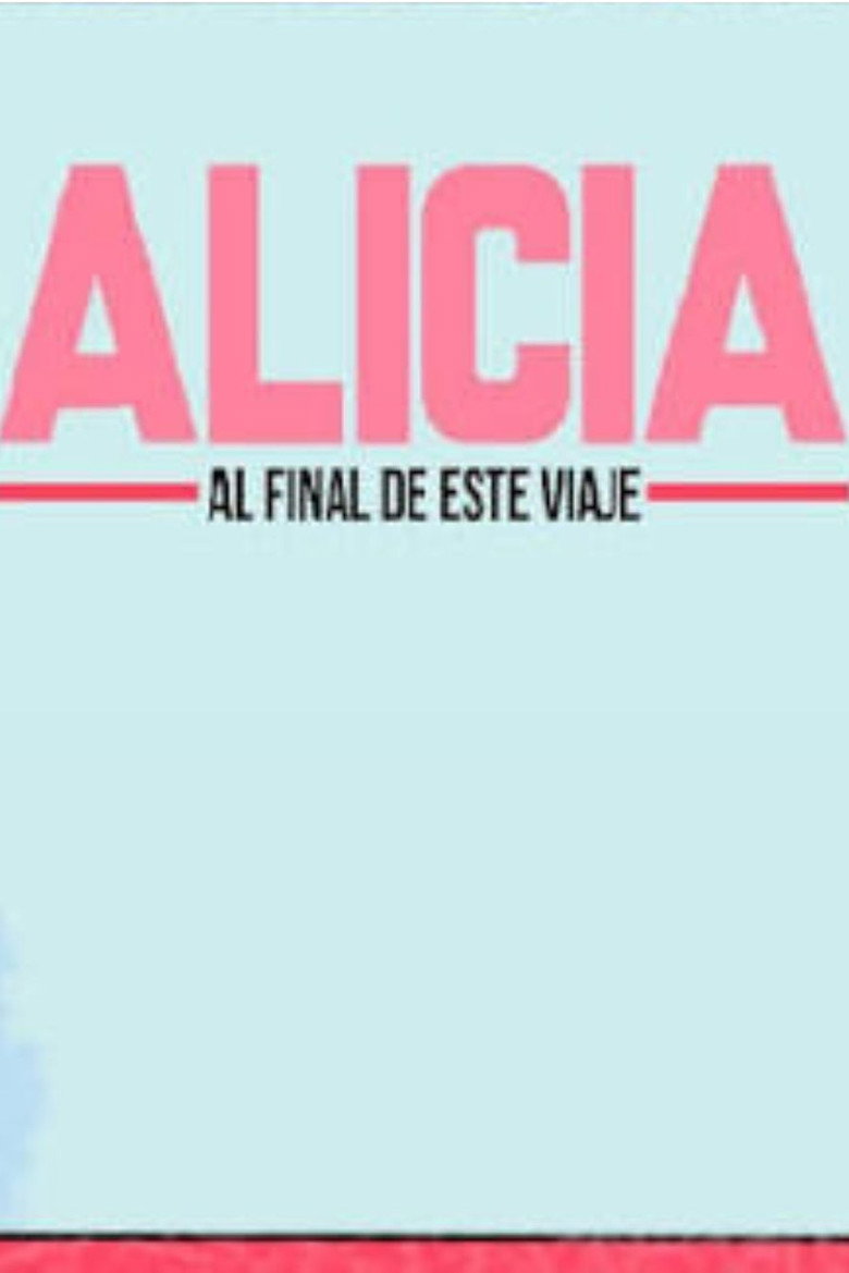Alicia: At the end of this journey poster