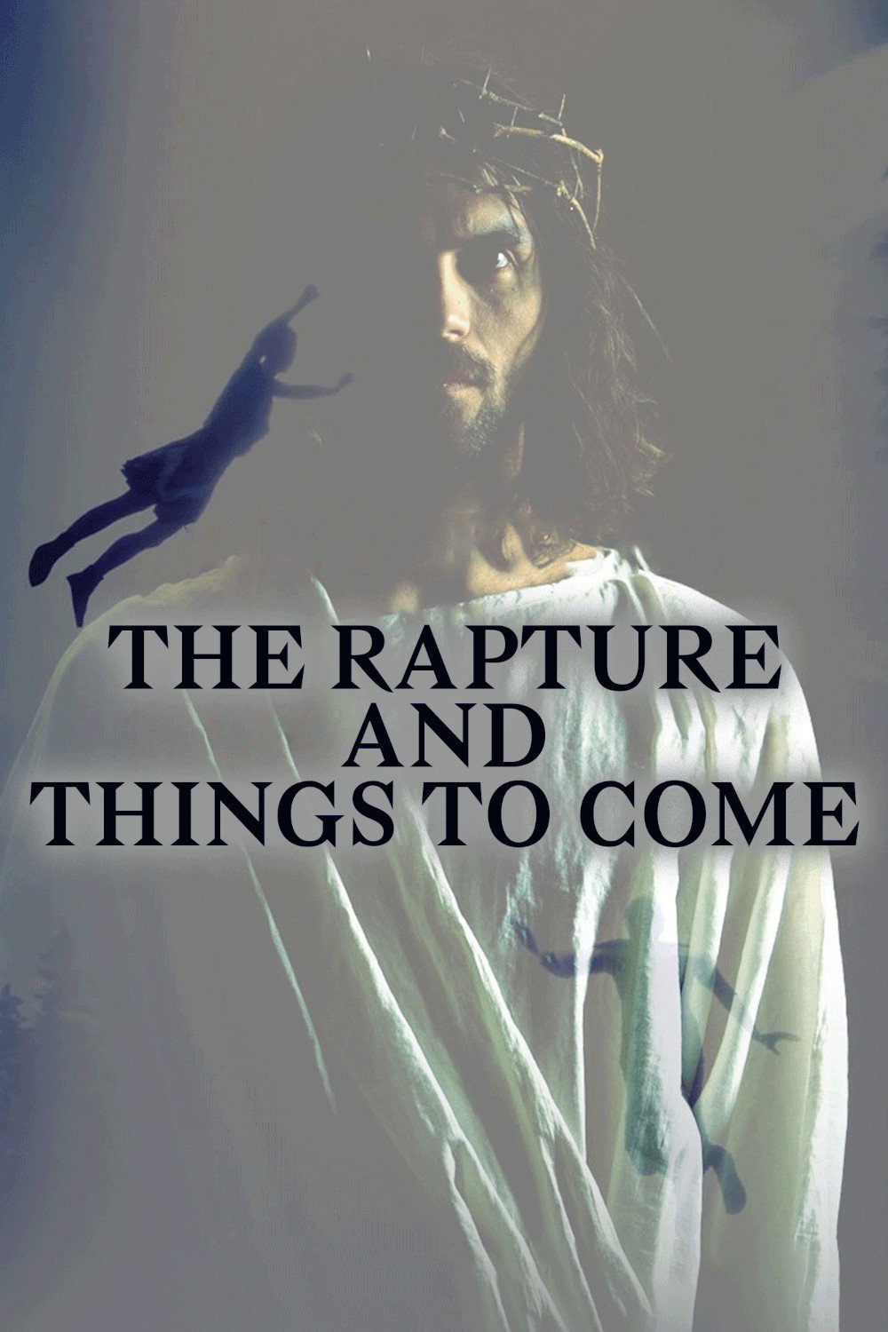 The Rapture and Things to Come poster