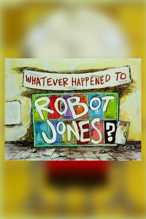 Whatever Happened to Robot Jones? poster