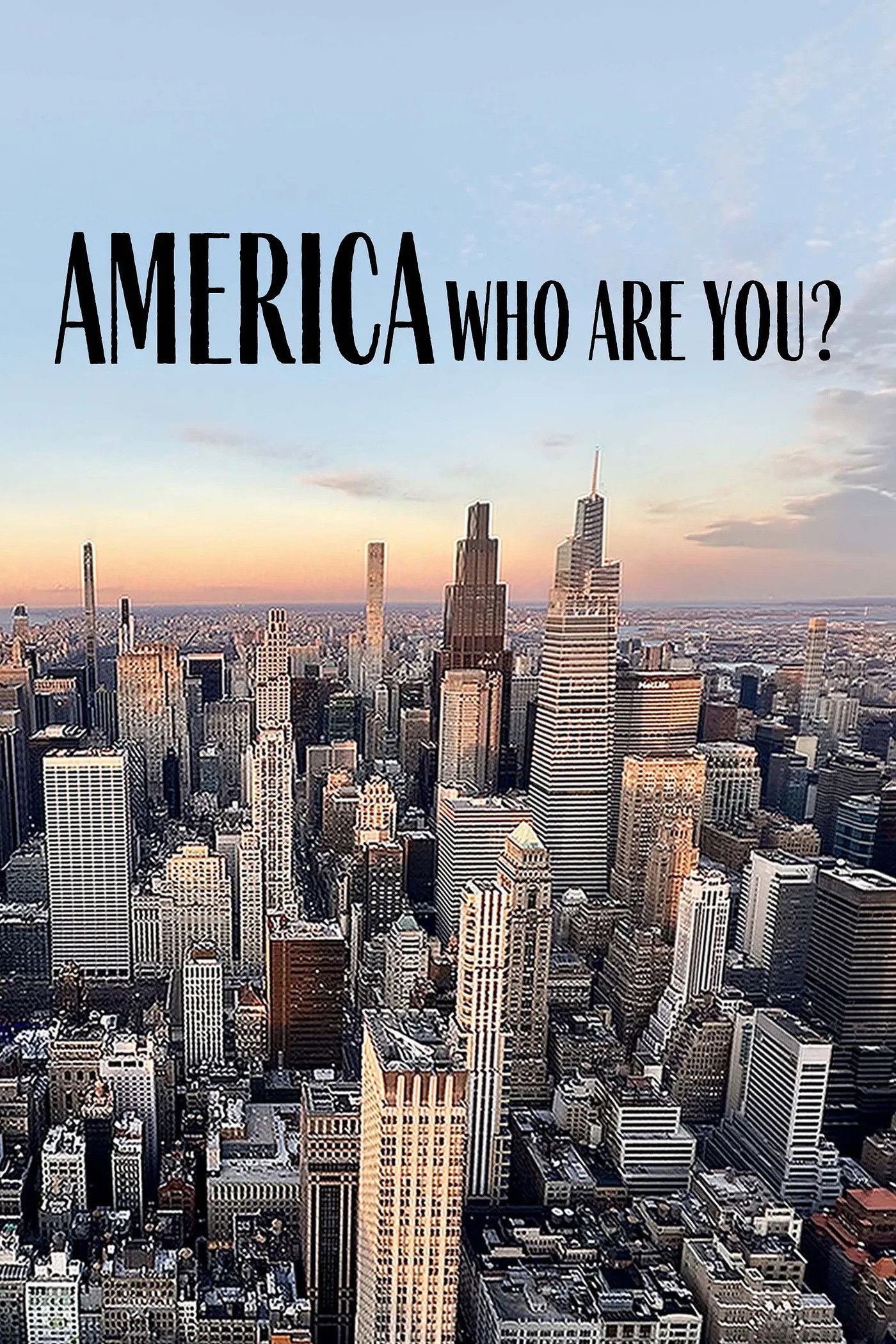 America Who Are You? A History of the American Mindset poster