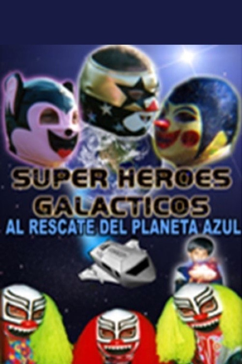 Súper héroes galácticos: Al rescate del planeta azul poster