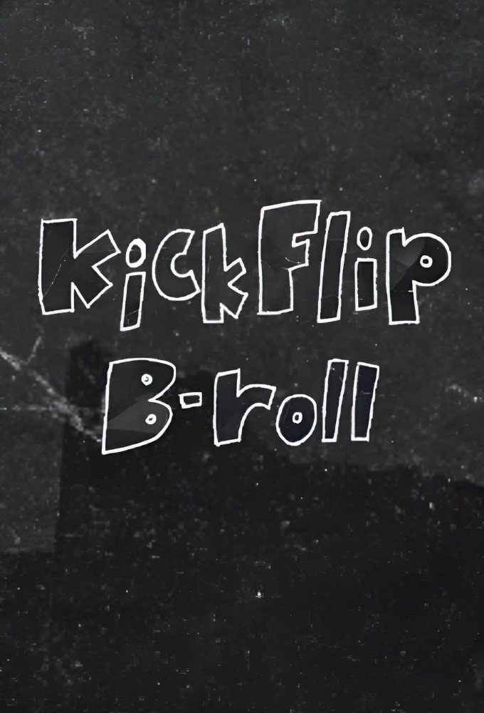 KickFlip B-roll poster