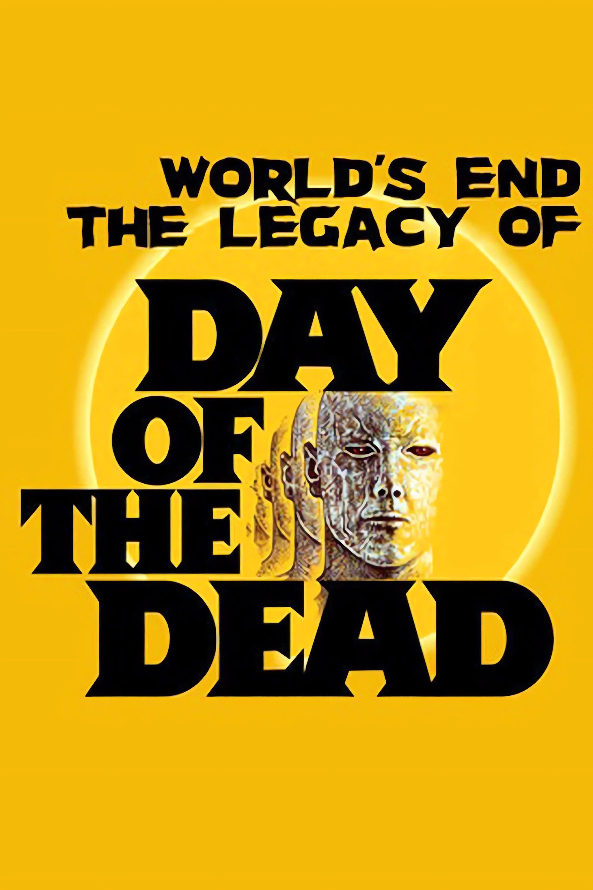 The World's End: The Legacy of 'Day of the Dead' poster