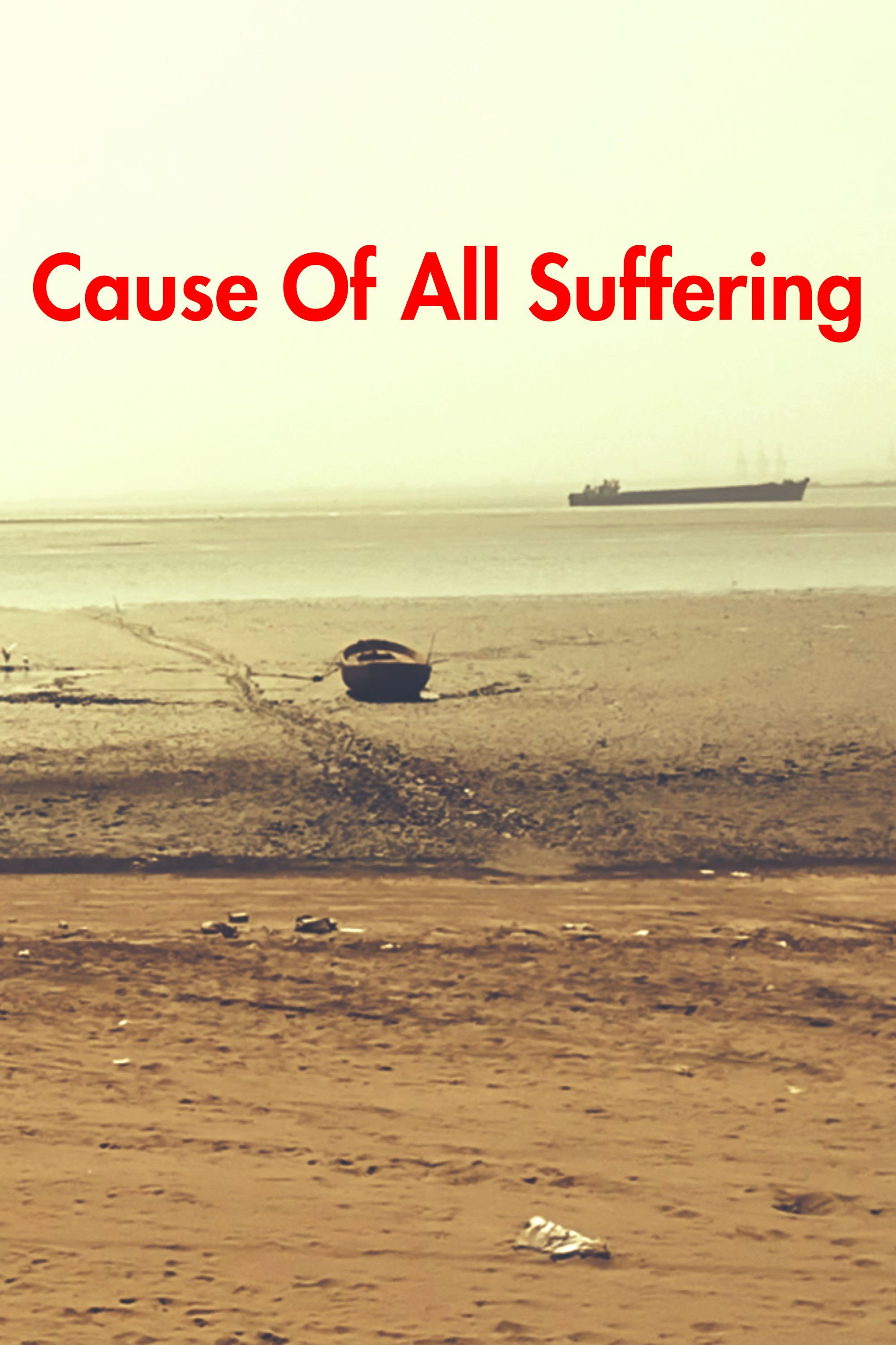 Cause Of All Suffering poster
