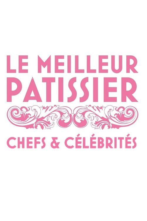 Le Meilleur Pâtissier : Célébrités poster