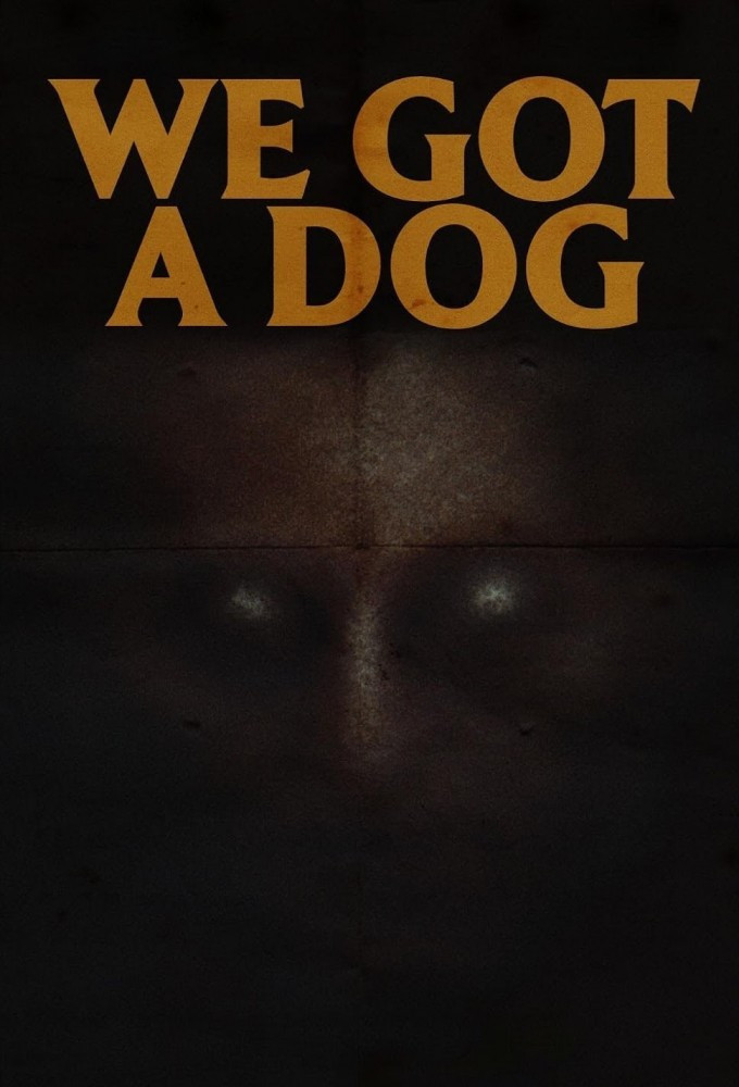 We Got A Dog poster