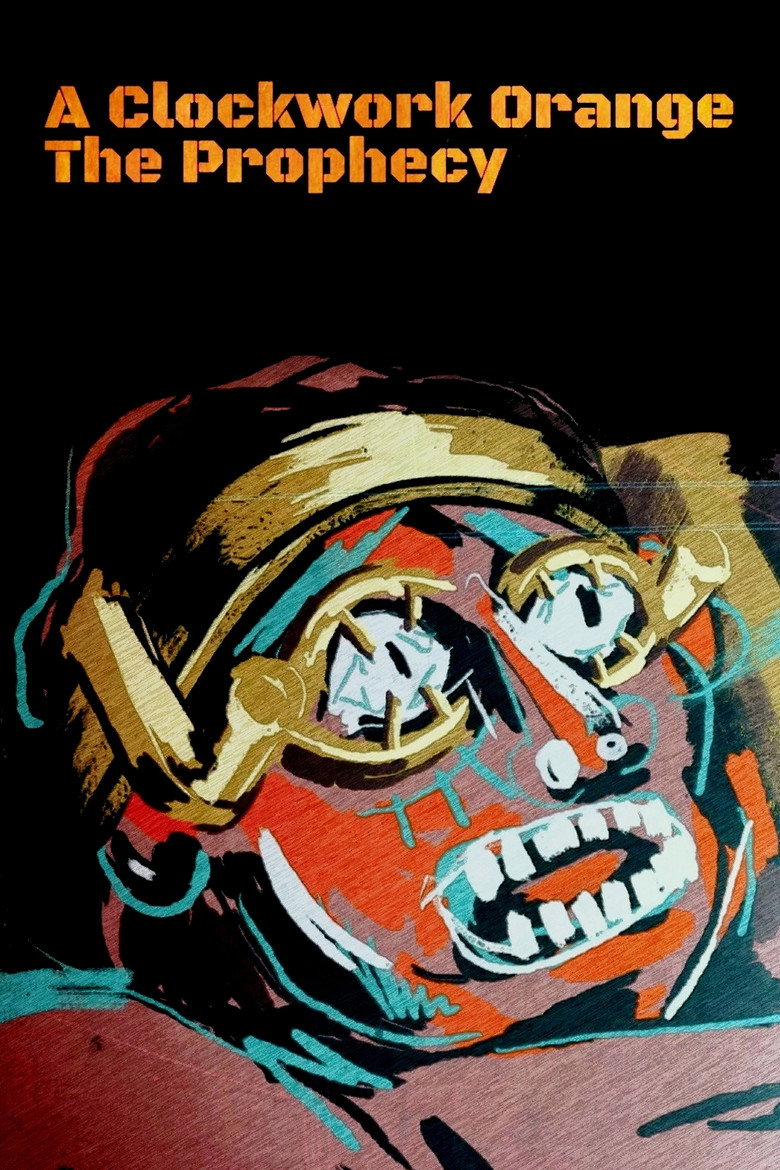 A Clockwork Orange: The Prophecy poster