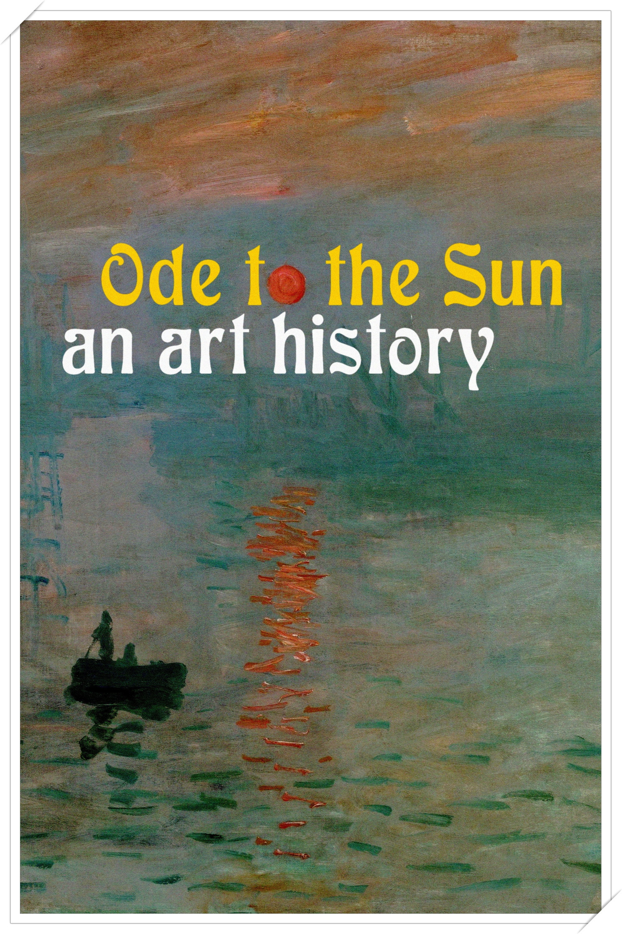 Ode to the Sun: An Art History poster