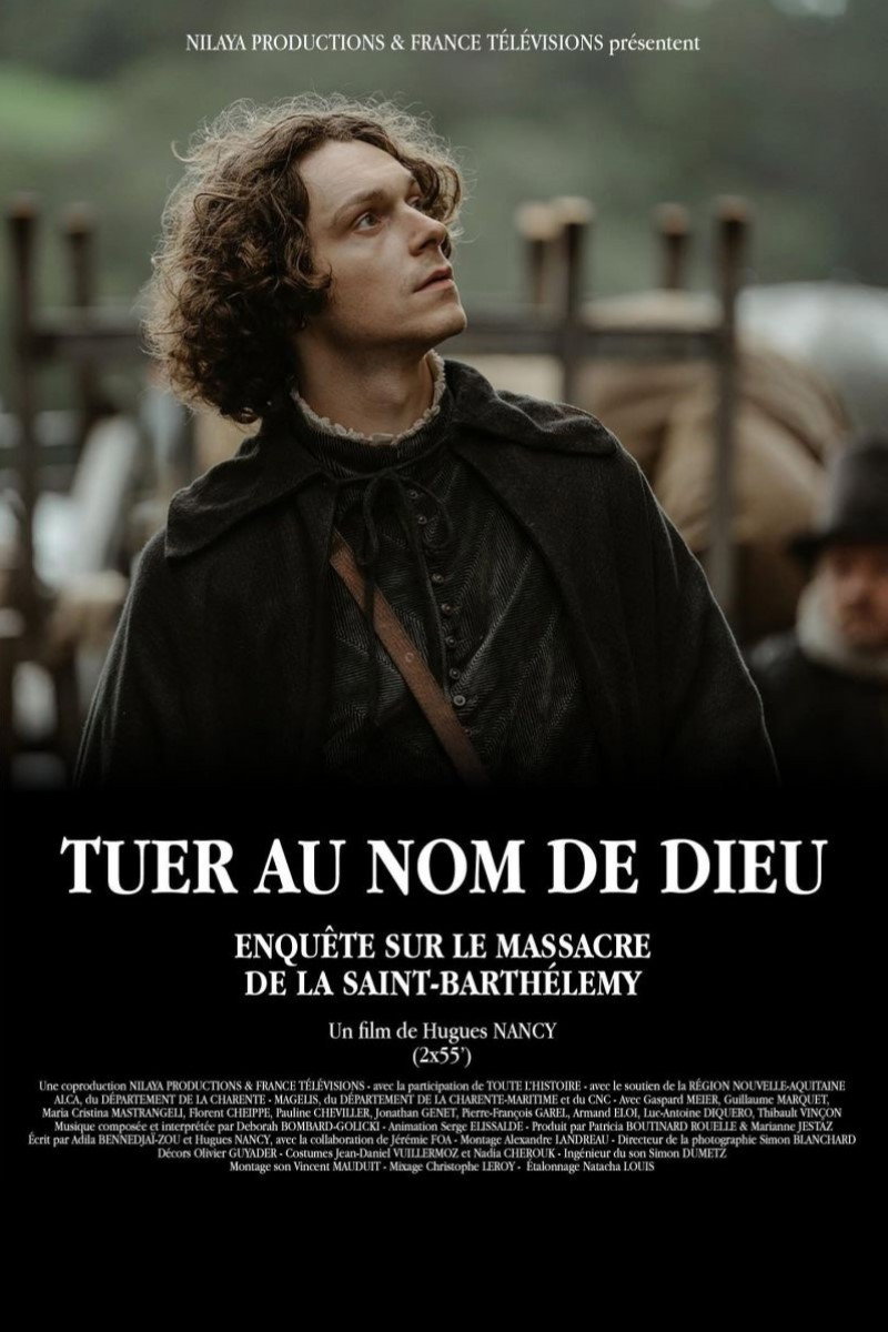 Tuer au nom de Dieu - Enquête sur le massacre de la Saint-Barthélemy poster