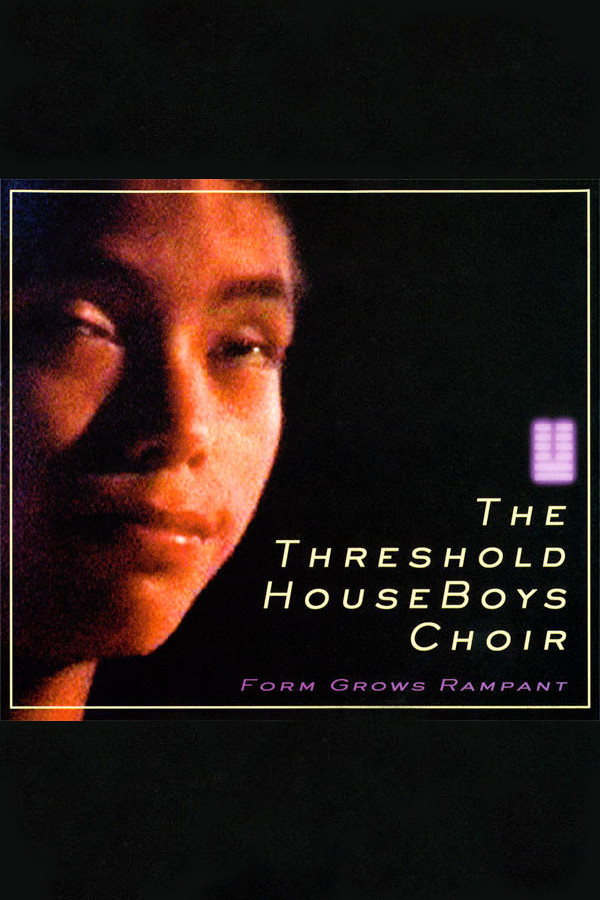 The Threshold HouseBoys Choir: Form Grows Rampant poster