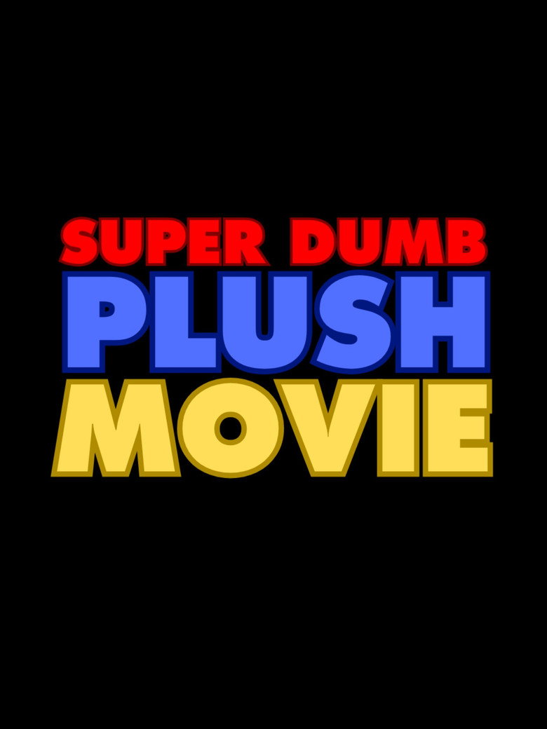 Super Dumb Plush Movie poster