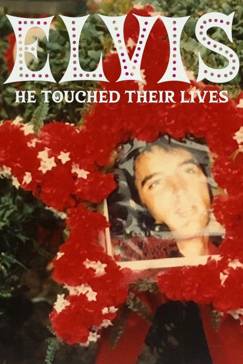 Elvis - He Touched Their Lives poster