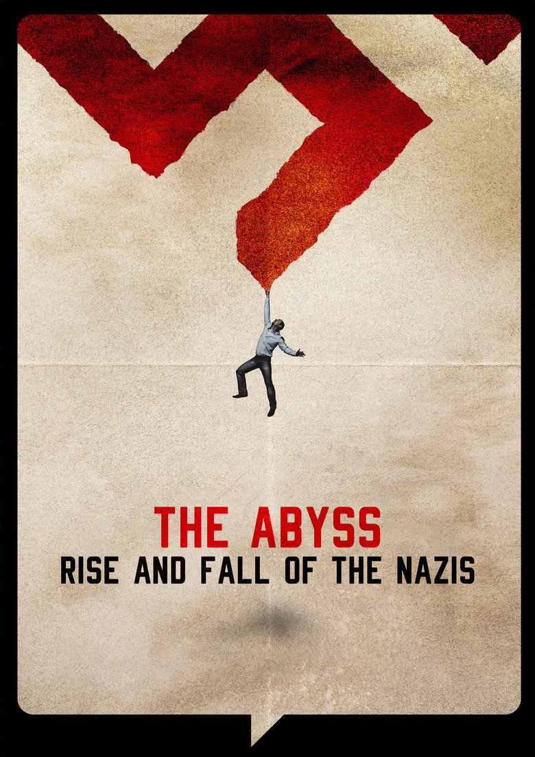 The Abyss – Rise and Fall of the Nazis poster