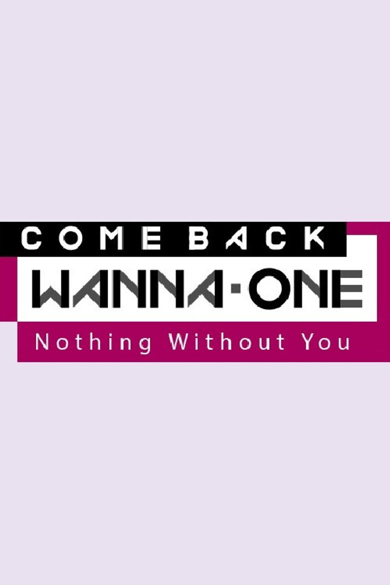 Wanna One Comeback: Nothing Without You poster