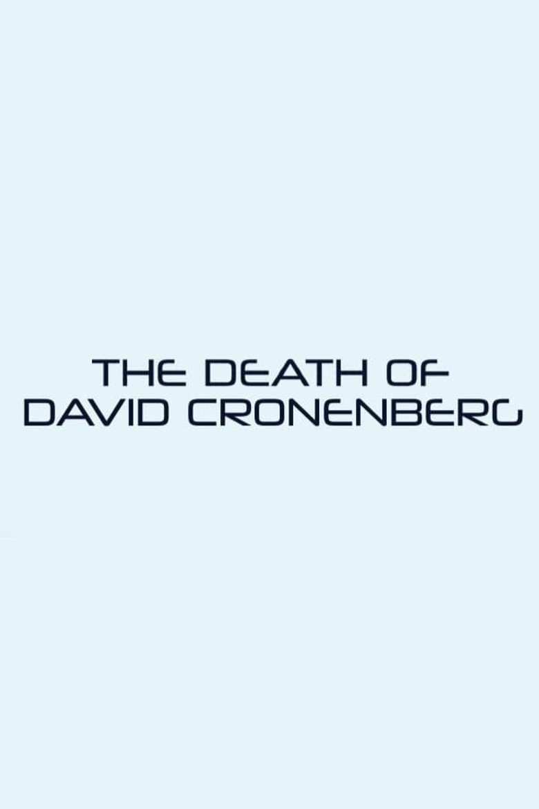 The Death of David Cronenberg poster