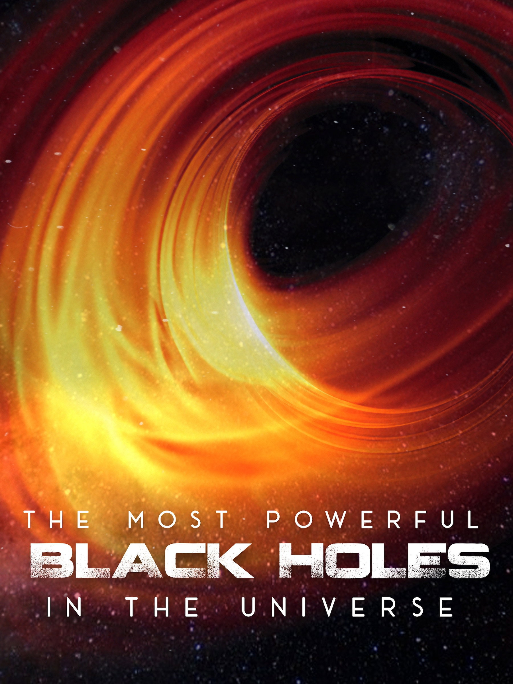 The Most Powerful Black Holes in the Universe poster