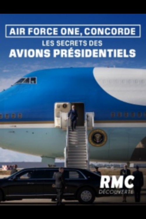 Air Force One, Concorde : les secrets des avions présidentiels poster