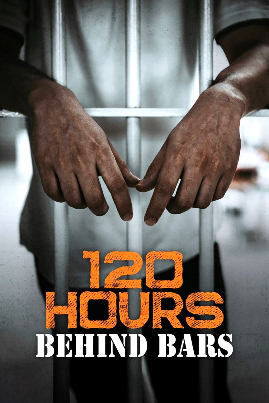 120 Hours Behind Bars poster