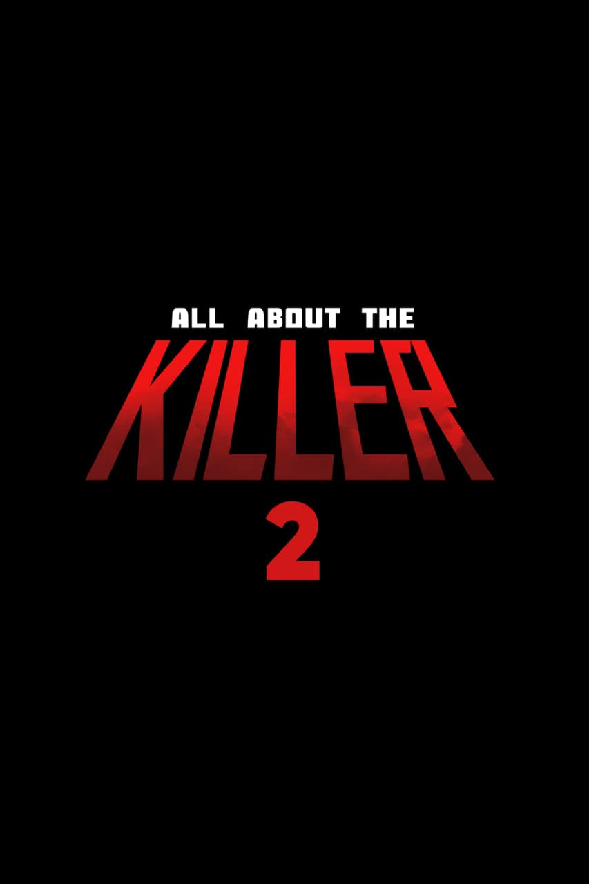 All About The Killer 2 poster
