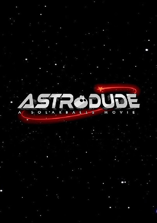 Astrodude: A Solarballs Movie poster