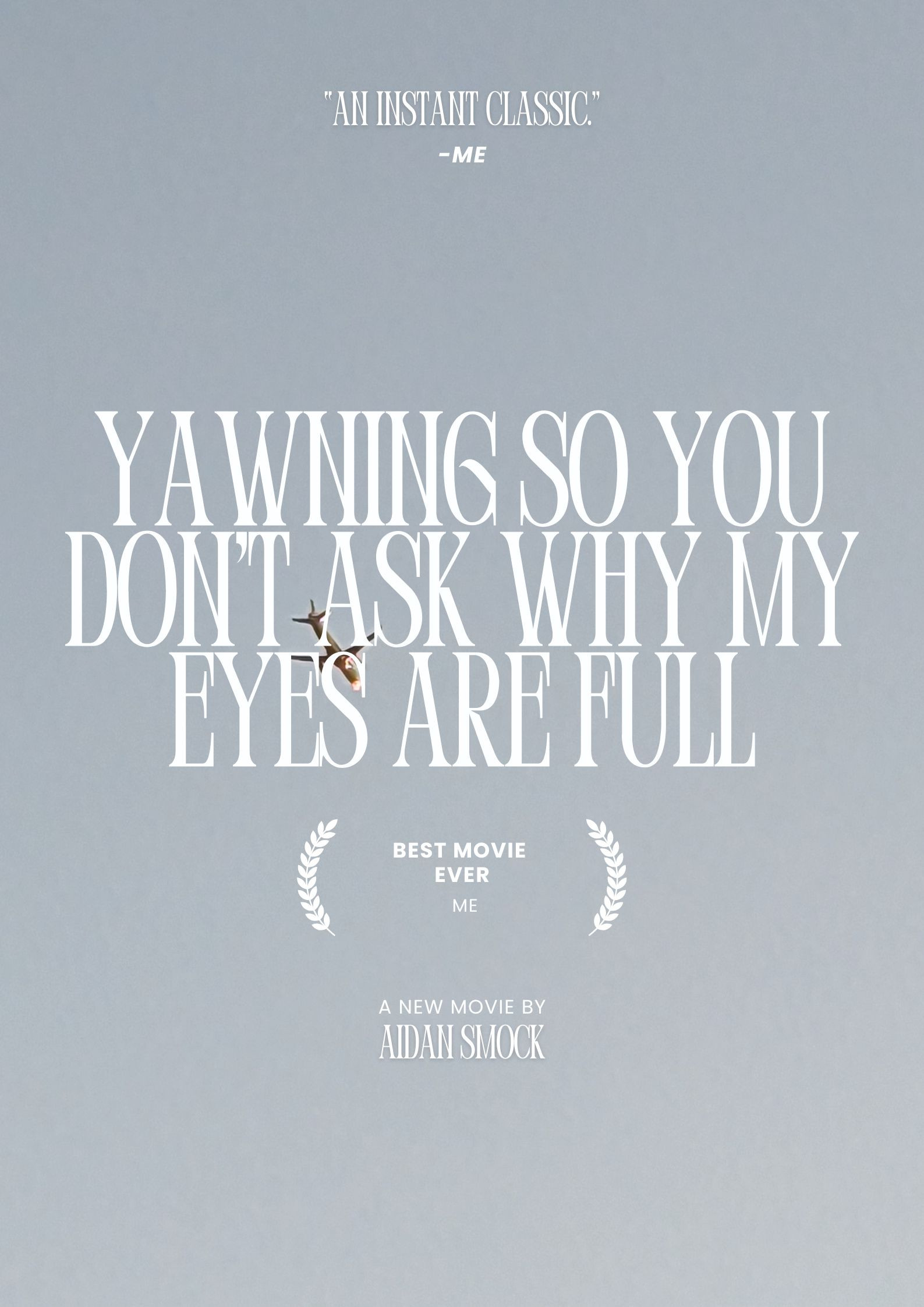 yawning so you don't ask why my eyes are full poster