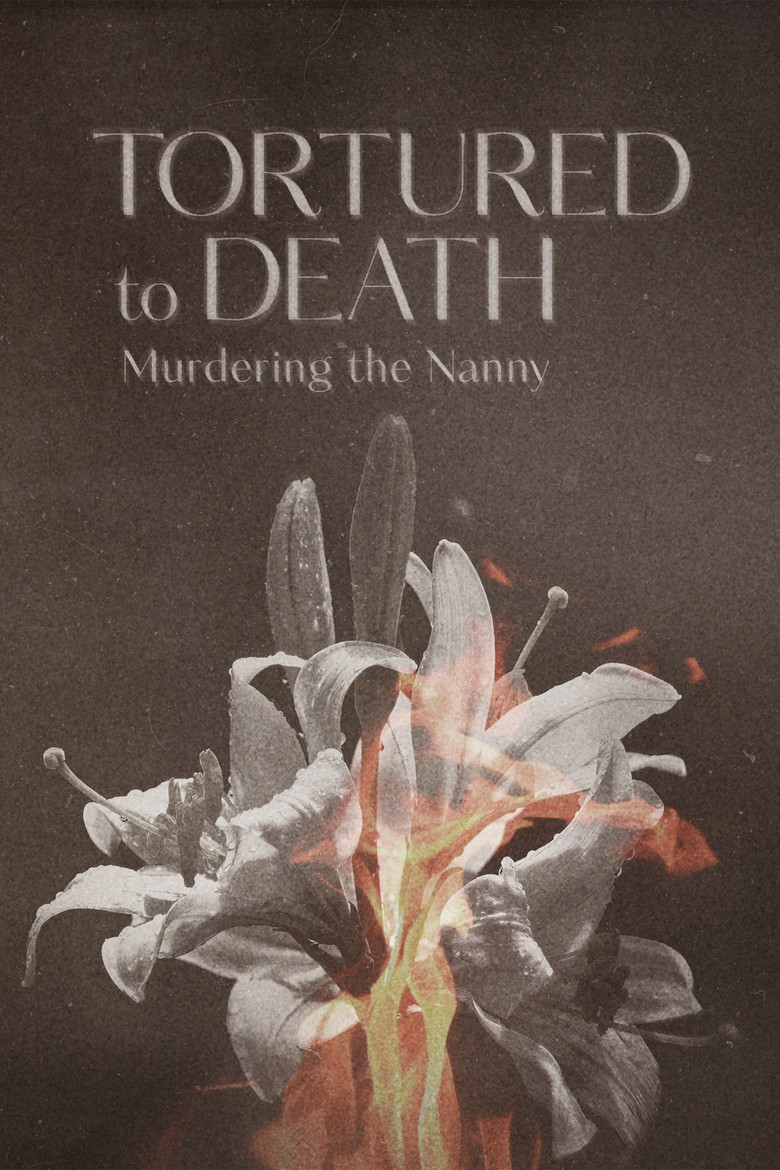 Tortured to Death: Murdering the Nanny poster