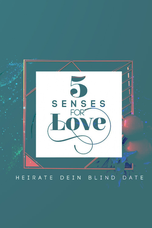 5 Senses for Love - Heirate dein Blind Date poster