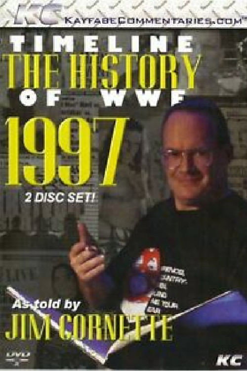 Timeline The History of WWE – 1997 – As Told By Jim Cornette poster