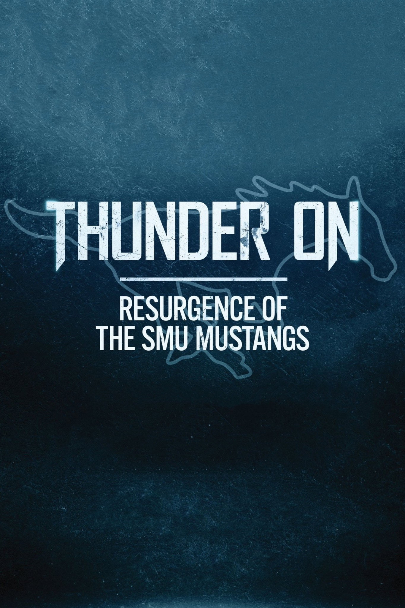 Thunder On: Resurgence of the SMU Mustangs poster