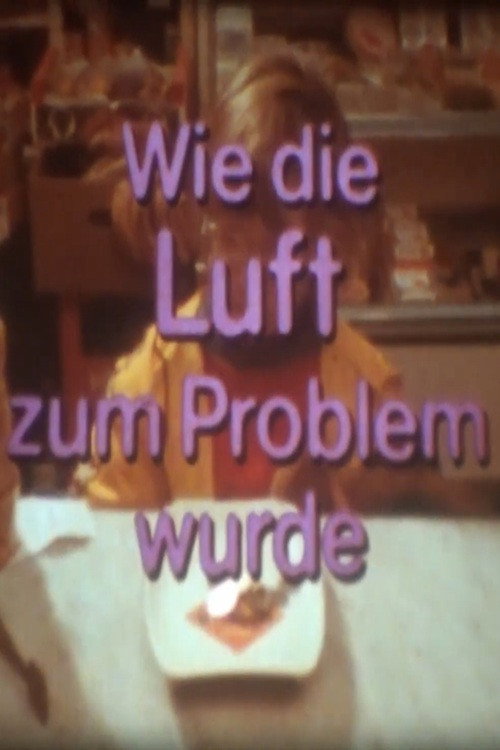 Wie die Luft zum Problem wurde poster