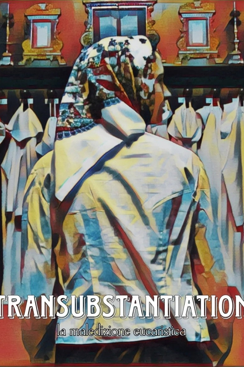 Transubstantiation . La maledizione eucaristica poster