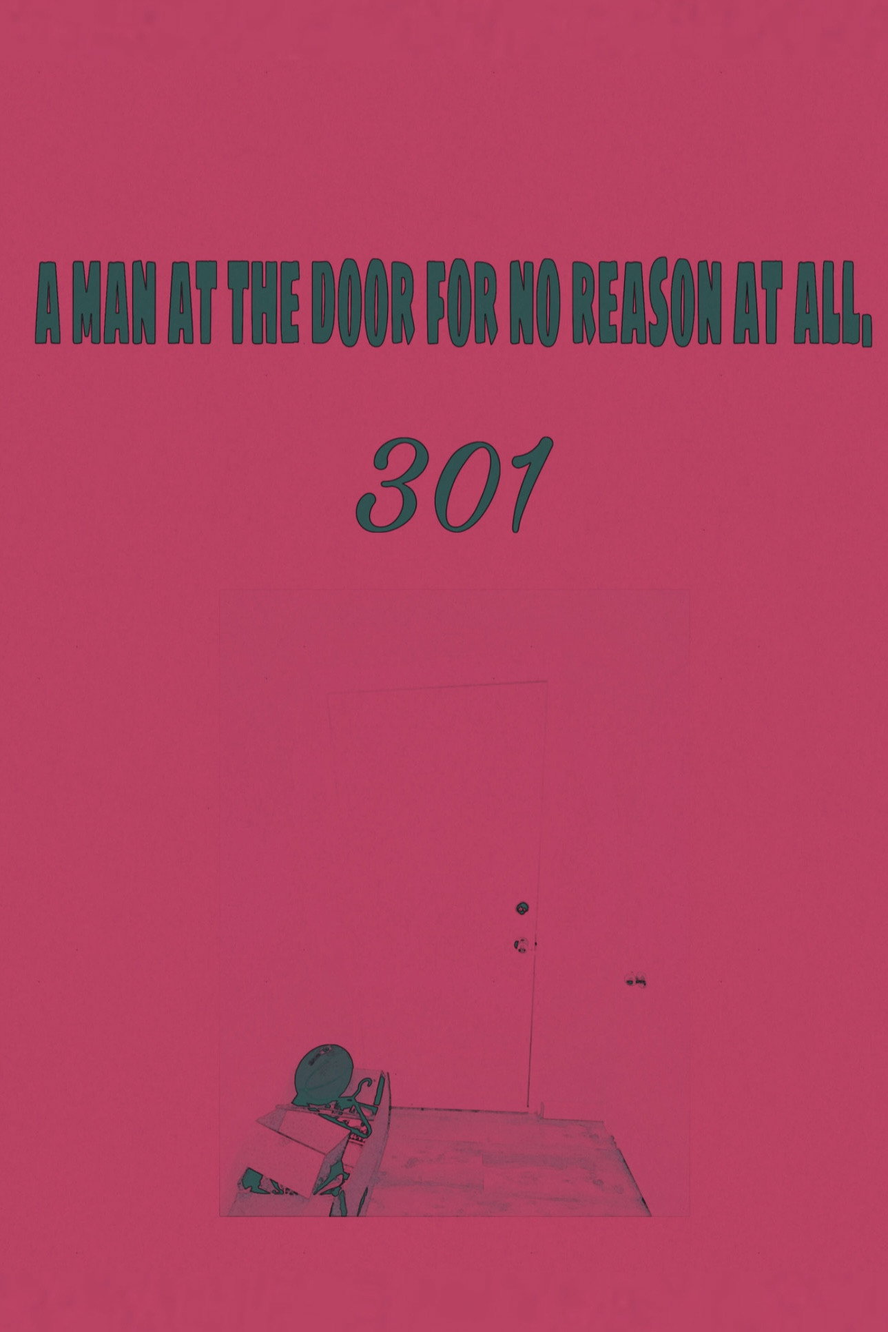 A man at the door for no reason at all. poster