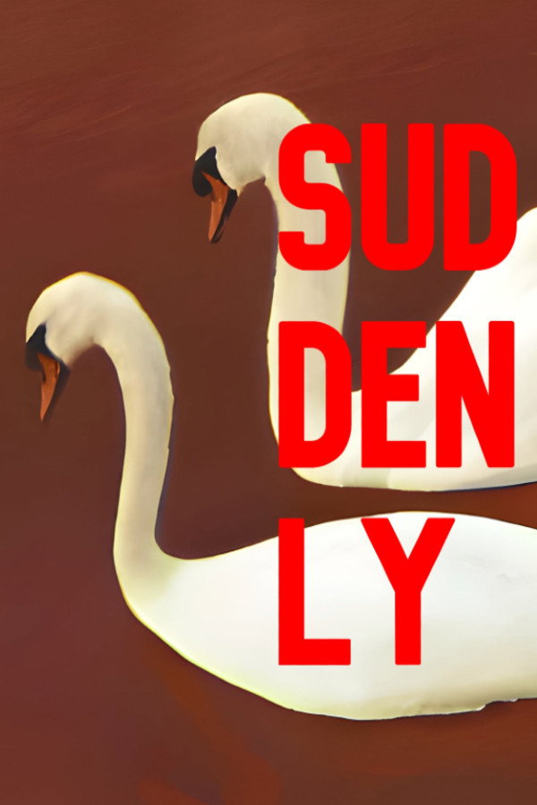 Suddenly (The Moment when Snapshots of the Soul were Taken) poster