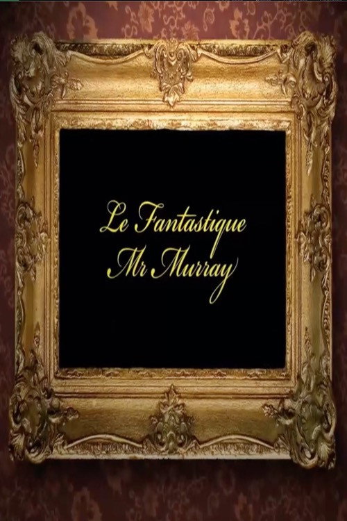 Fantastic Mr. Murray poster