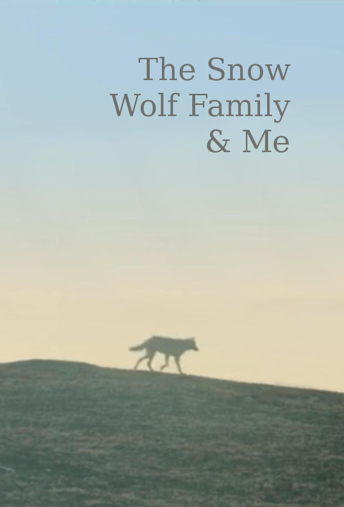 Snow Wolf Family and Me poster