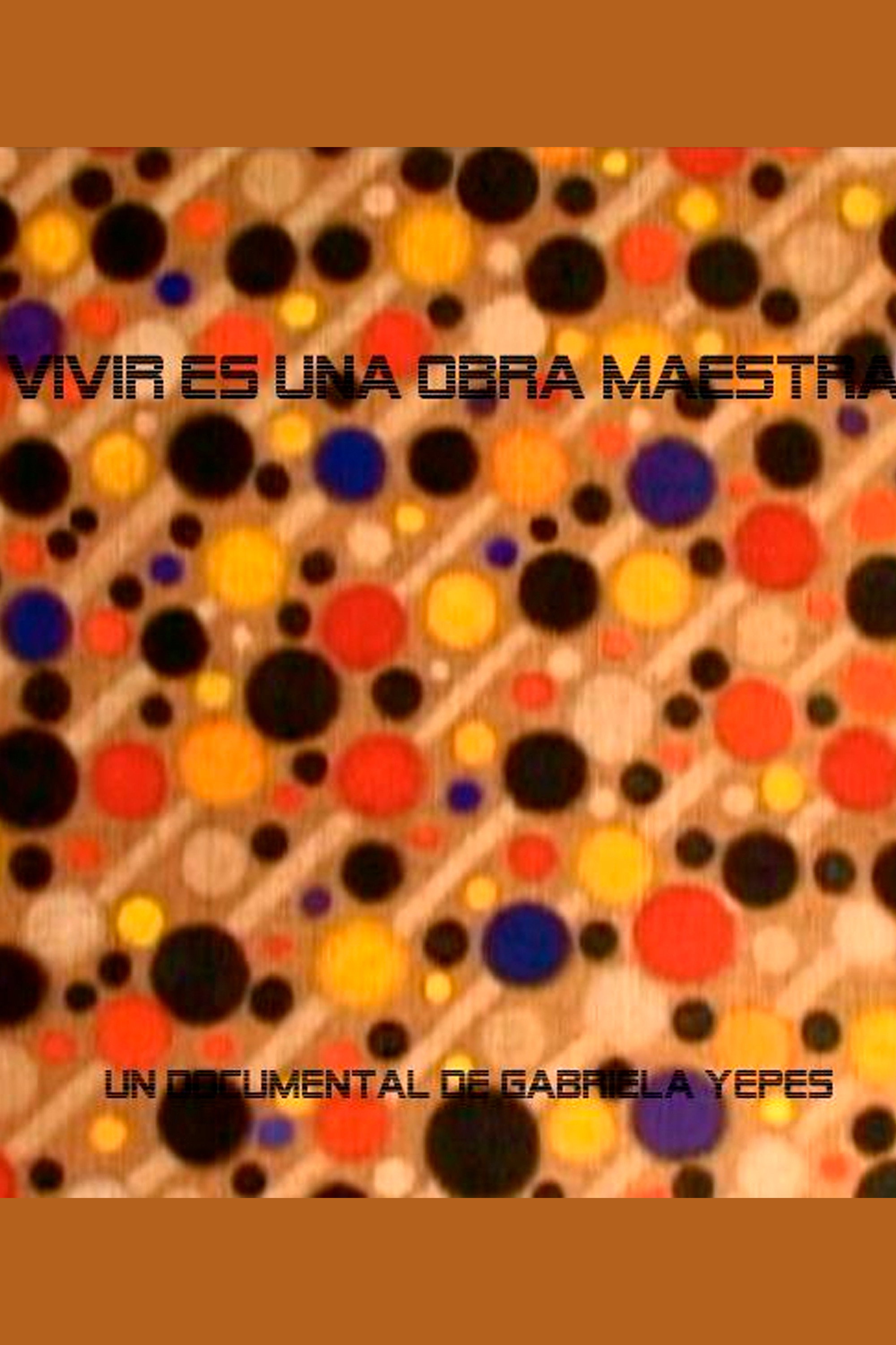Vivir es una obra maestra poster