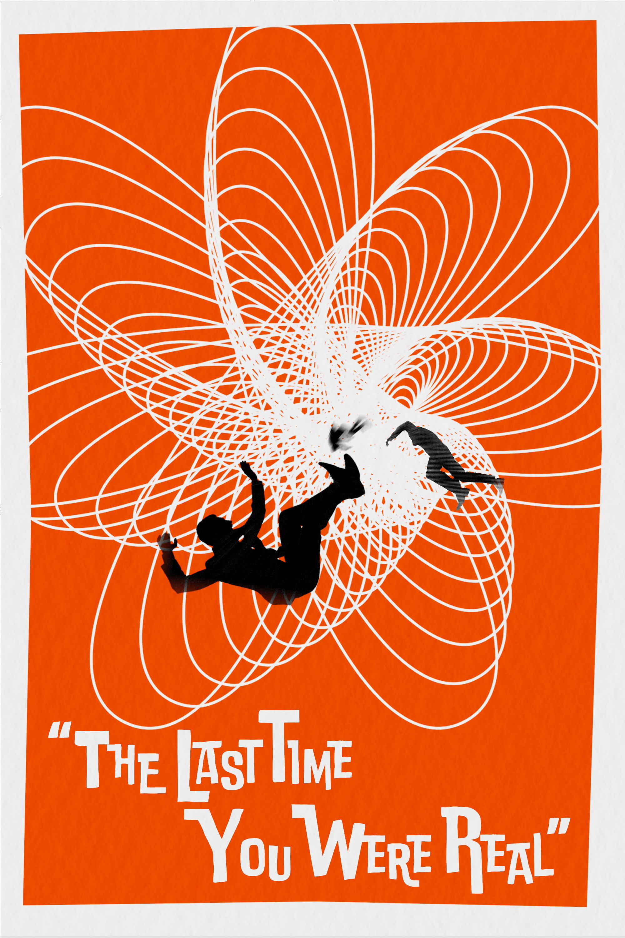 The Last Time You Were Real poster