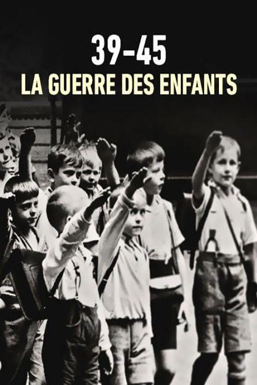 39-45 : La Guerre des enfants poster