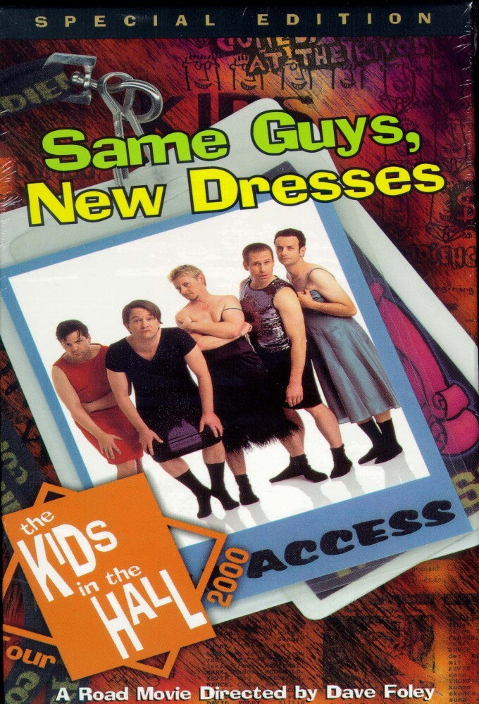 The Kids in the Hall: Same Guys, New Dresses poster
