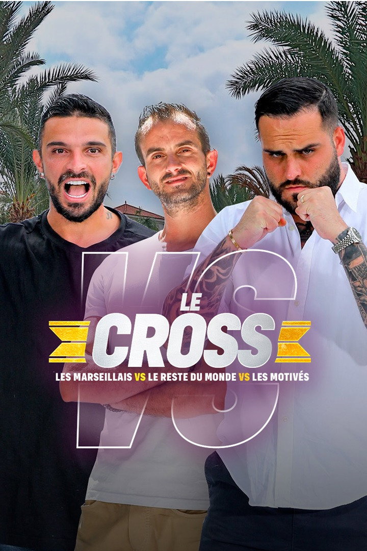 Le Cross : Les Marseillais VS Le Reste du Monde VS Les Motivés poster