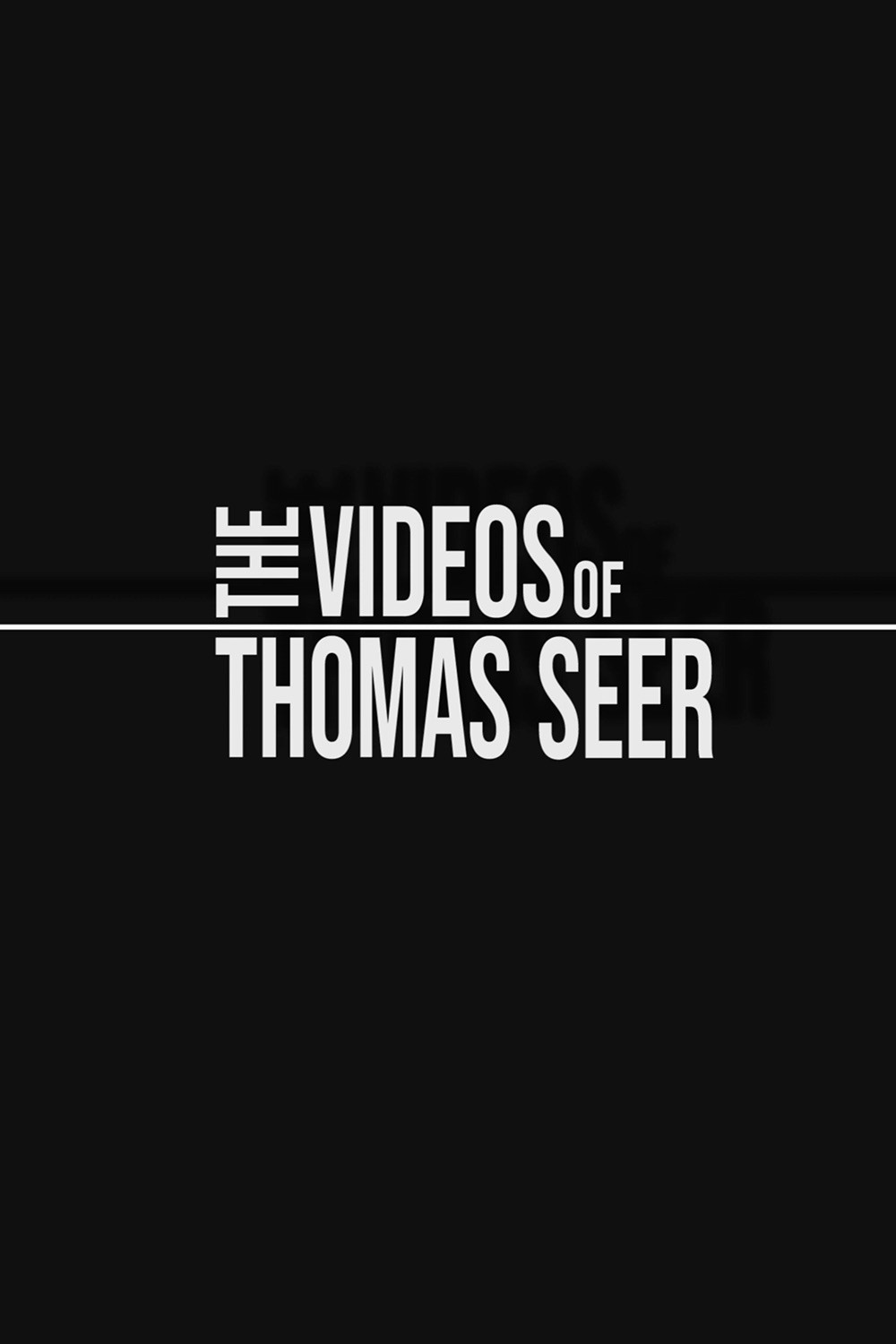 The Videos of Thomas Seer poster