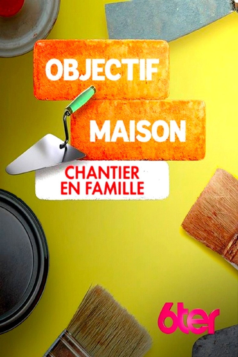 Objectif Maison : Un an pour tout changer poster