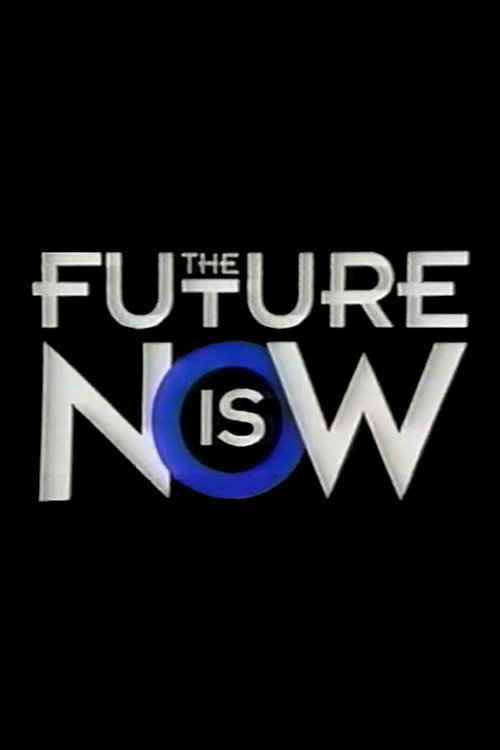 The Future Is Now poster