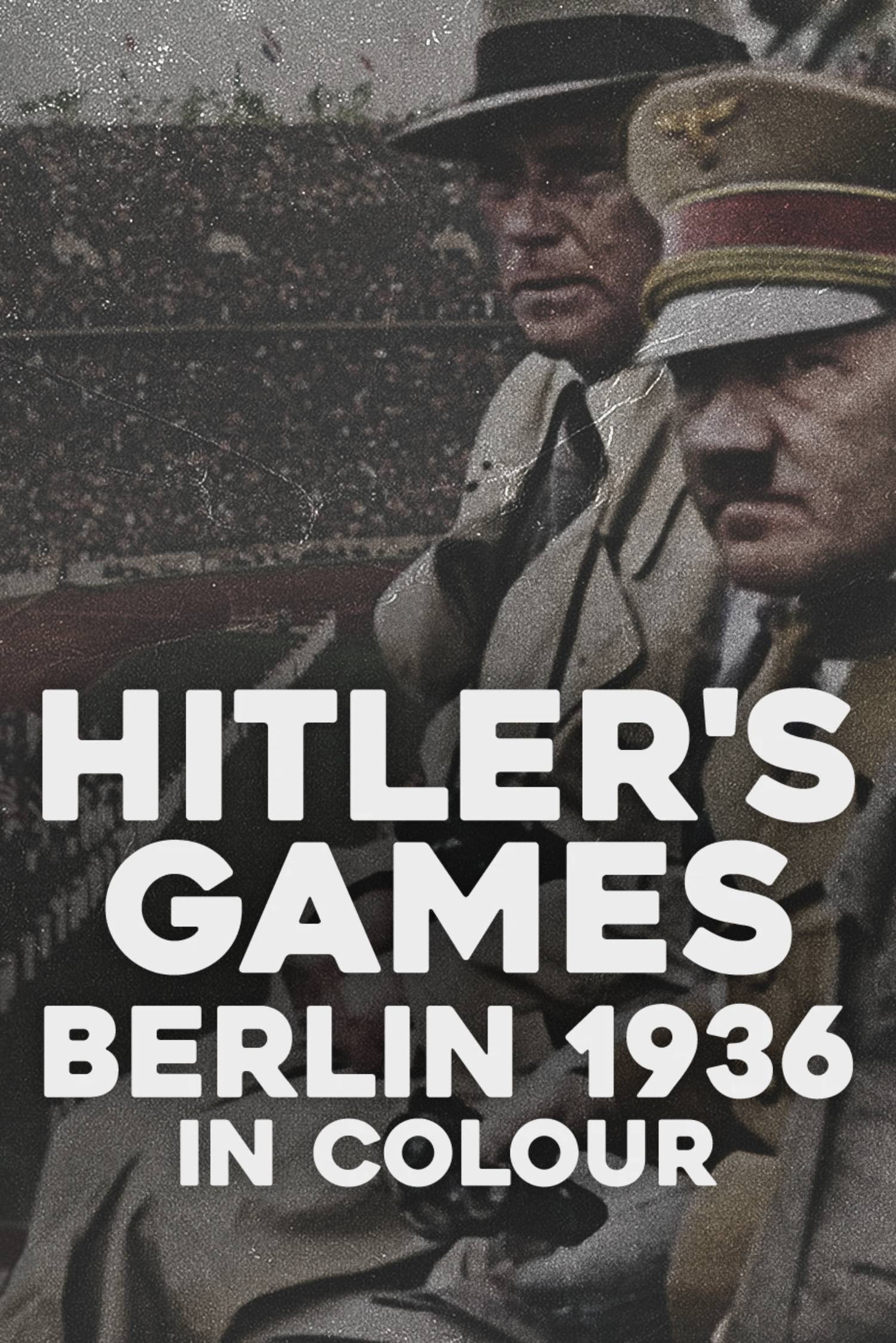 Hitler’s Games: Berlin 1936 in Colour poster