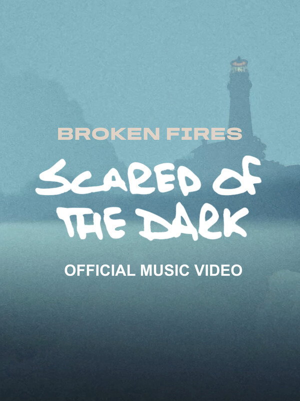Broken Fires - Scared of The Dark poster