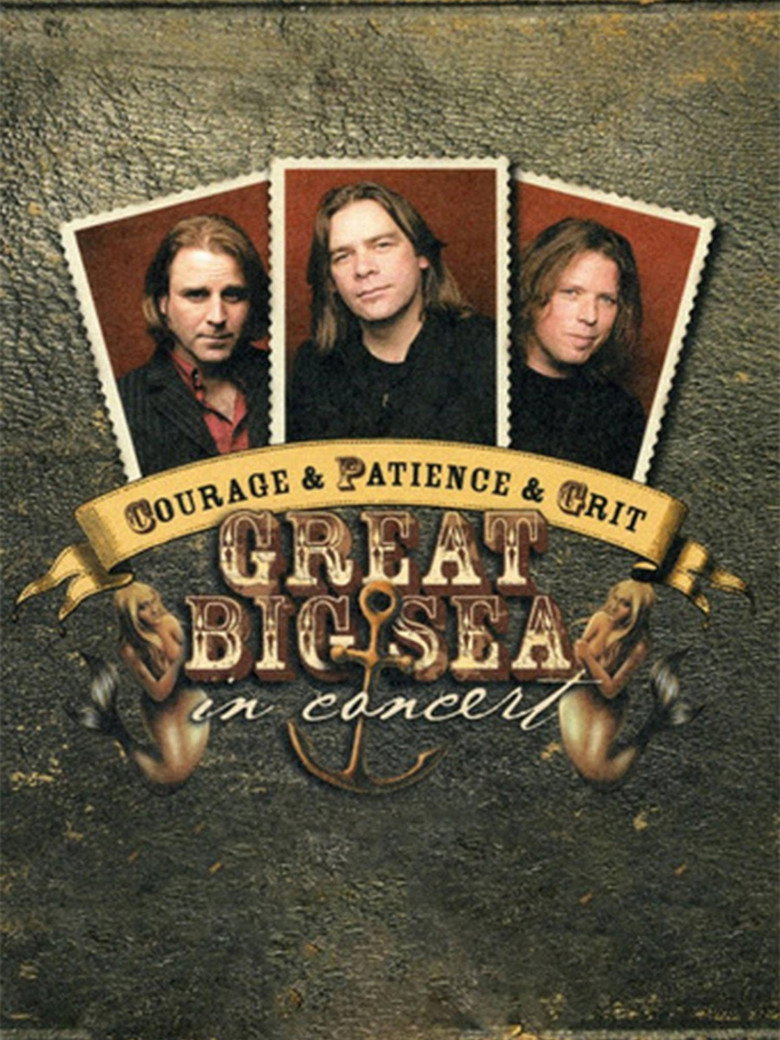 Courage & Patience & Grit: Great Big Sea in Concert poster