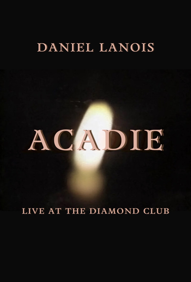Daniel Lanois: Acadie Live at the Diamond Club poster