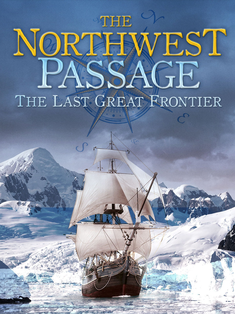 The Northwest Passage: The Last Great Frontier poster